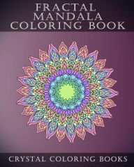 Title: Fractal Mandala Coloring Book: 30 Fractal Mandala Coloring Pages. Intricate Stress Relief Adult Coloring Design Book.., Author: Crystal Coloring Books