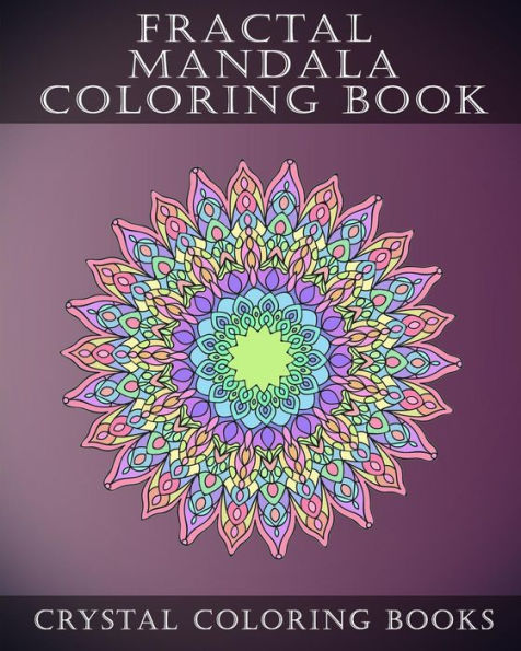 Fractal Mandala Coloring Book: 30 Fractal Mandala Coloring Pages. Intricate Stress Relief Adult Coloring Design Book..