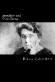 Title: Anarchism and Other Essays, Author: Emma Goldman