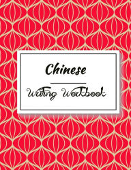 Title: Chinese Writing Workbook: Chinese Writing and Calligraphy Paper Notebook for Study. Tian Zi Ge Paper. Mandarin - Pinyin Chinese Writing Paper, Author: Huan Yue Ting