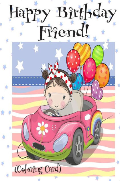 HAPPY BIRTHDAY FRIEND! (Coloring Card): Personalized Birthday Card for ...