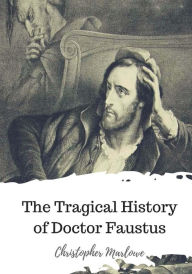 Title: The Tragical History of Doctor Faustus, Author: Christopher Marlowe