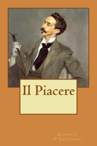 Title: Il Piacere (Italian Edition), Author: Gabriele D'Annunzio