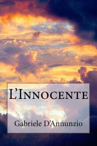 Title: L'Innocente (Italian Edition), Author: Gabriele D'Annunzio