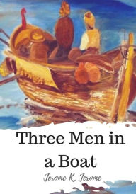 Title: Three Men in a Boat, Author: Jerome K. Jerome