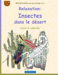Title: BROCKHAUSEN Livre de coloriage vol. 4 - Relaxation: Insectes dans le désert, Author: Dortje Golldack