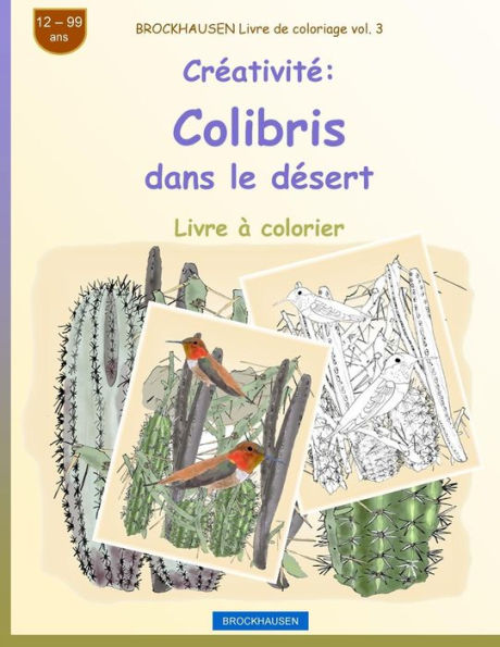 BROCKHAUSEN Livre de coloriage vol. 3 - Créativité: Colibris dans le désert