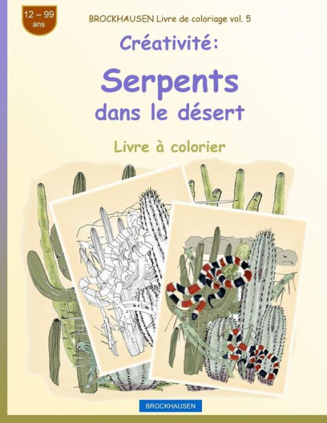 BROCKHAUSEN Livre de coloriage vol. 5 - Créativité: Serpents dans le désert