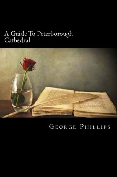 A Guide To Peterborough Cathedral