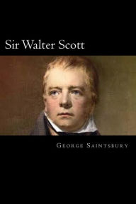 Title: Sir Walter Scott, Author: George Saintsbury