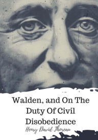 Title: Walden, and On The Duty Of Civil Disobedience, Author: Henry David Thoreau