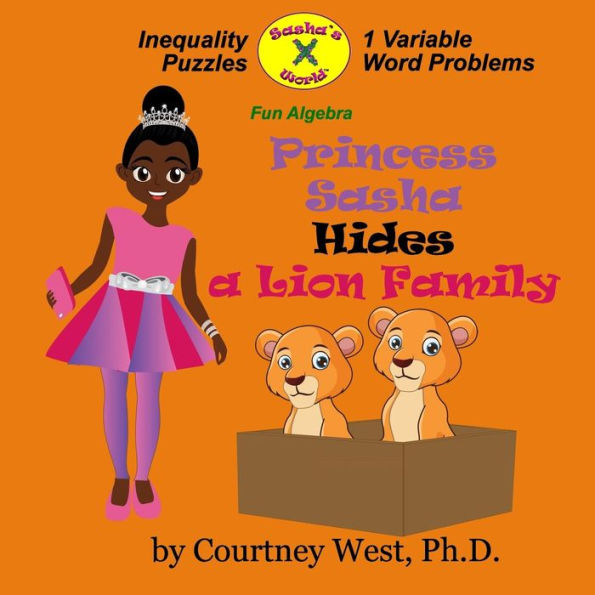 Princess Sasha Hides a Lion Family: Fun Algebra: Inequality Puzzles