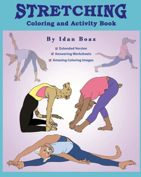 Stretching: Coloring & Activity Book (Extended): Stretching is one of Idan's interests. He has authored various of Books which giving to children the values of physical arts. Related themes: "Artistic Gymnastics", "Capoeira" etc.