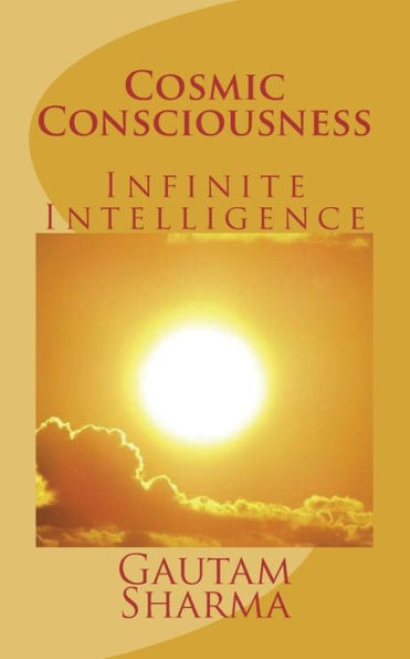 Cosmic Consciousness: Infinite Intelligence