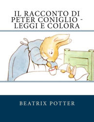 Title: Il racconto di Peter Coniglio - Leggi e colora, Author: Barbara Luciana Di Fiore