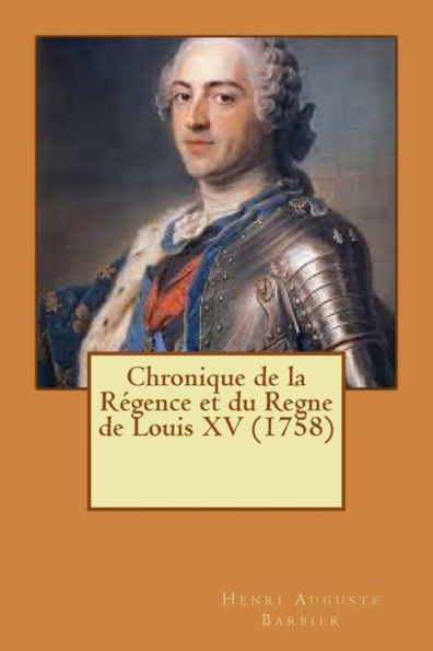 Chronique de la Régence et du Regne de Louis XV (1758)