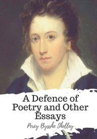 Title: A Defence of Poetry and Other Essays, Author: Percy Bysshe Shelley