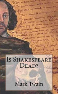 Title: Is Shakespeare Dead?, Author: Mark Twain