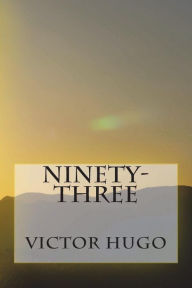 Title: Ninety-Three, Author: Victor Hugo