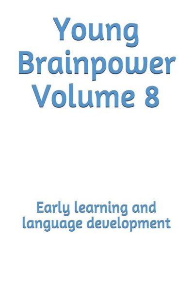 Young Brainpower Volume 8: Early learning and language development