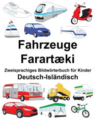Title: Deutsch-Isländisch Fahrzeuge/Farartæki Zweisprachiges Bildwörterbuch für Kinder, Author: Suzanne Carlson