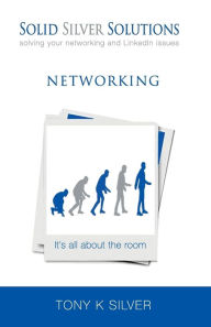 Title: Networking: it's all about the room, Author: Tony K Silver