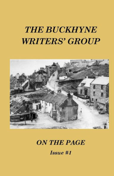 The Buckhyne Writers' Group: On The Page # Issue 1