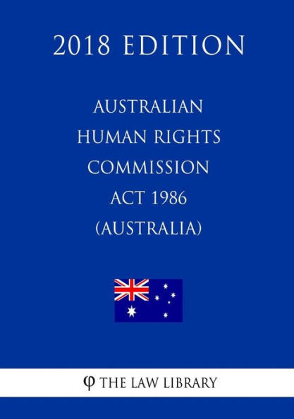 Australian Human Rights Commission Act 1986 Australia 2018 Edition By The Law Library