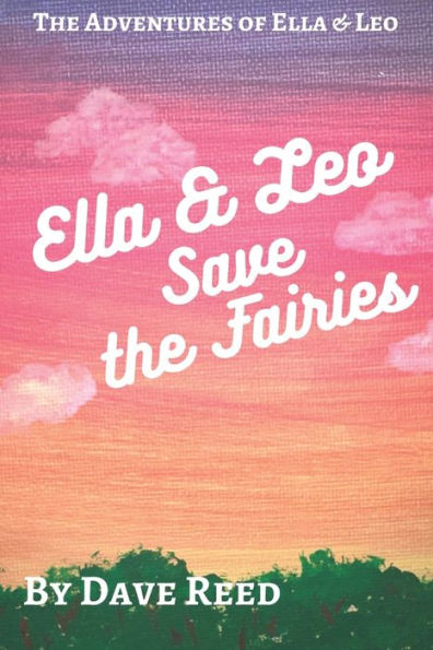 Ella And Leo Save the Fairies