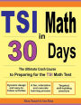 TSI Math in 30 Days: The Ultimate Crash Course to Preparing for the TSI Math Test