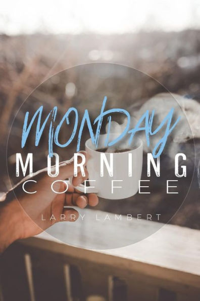 Monday Morning Coffee