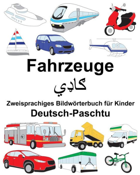 Deutsch-Paschtu Fahrzeuge Zweisprachiges Bildwörterbuch für Kinder