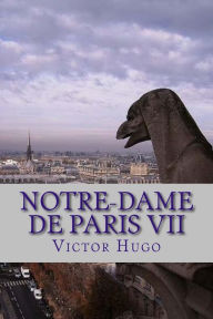 Title: Notre-Dame de Paris VII, Author: Victor Hugo