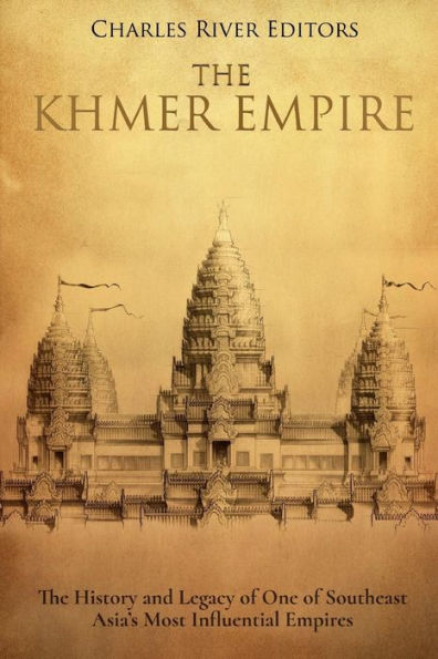 The Khmer Empire: The History and Legacy of One of Southeast Asia's Most Influential Empires