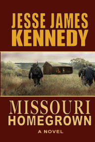 Title: Missouri Homegrown, Author: Jesse James Kennedy
