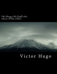 Title: Du Danger de Confier Son Secret, Author: Victor Hugo