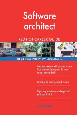 Software Architect Red Hot Career Guide 2538 Real Interview Questionspaperback - 