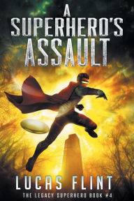 Title: A Superhero's Assault, Author: Lucas Flint