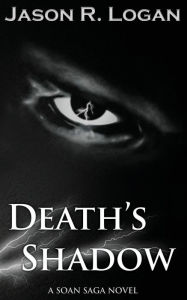 Title: Death's Shadow, Author: Jason Logan