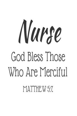 Nurse God Bless Those Who Are Merciful Matthew 5 7 Christian