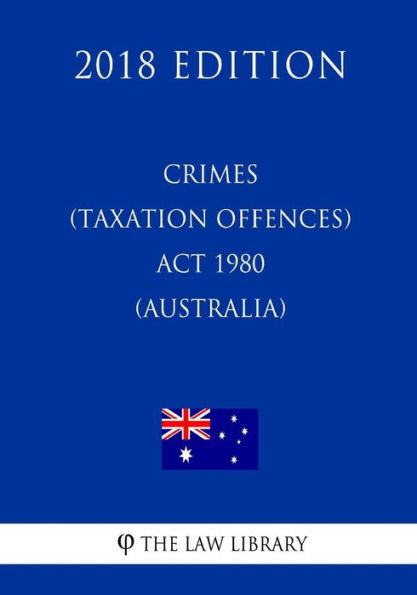 Crimes (Taxation Offences) Act 1980 (Australia) (2018 Edition)