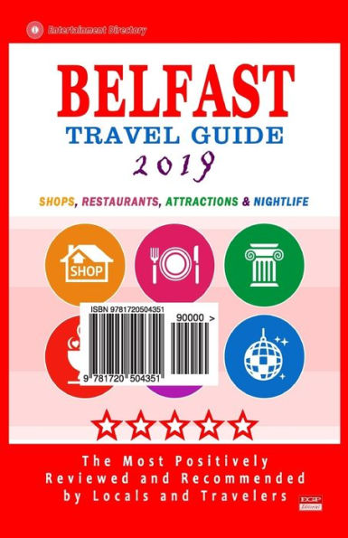 Belfast Travel Guide 2019: Shops, Restaurants, Attractions and Nightlife in Belfast, Northern Ireland (City Travel Guide 2019)