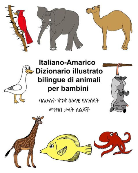 Italiano-Amarico Dizionario illustrato bilingue di animali per bambini