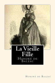 Title: La Vieille Fille, Author: Honore de Balzac