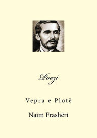 Title: Poezi: Vepra E Plote, Author: Naim Frasheri