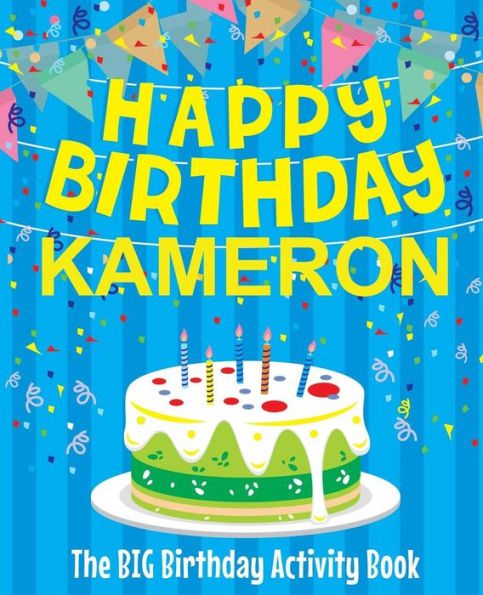 Happy Birthday Kameron - The Big Birthday Activity Book: Personalized Children's Activity Book