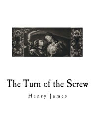 Title: The Turn of the Screw, Author: Henry James