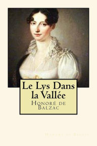 Title: Le Lys Dans la Vallée, Author: Honore de Balzac