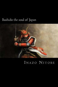 Title: Bushido the soul of Japan, Author: Inazo Nitobe