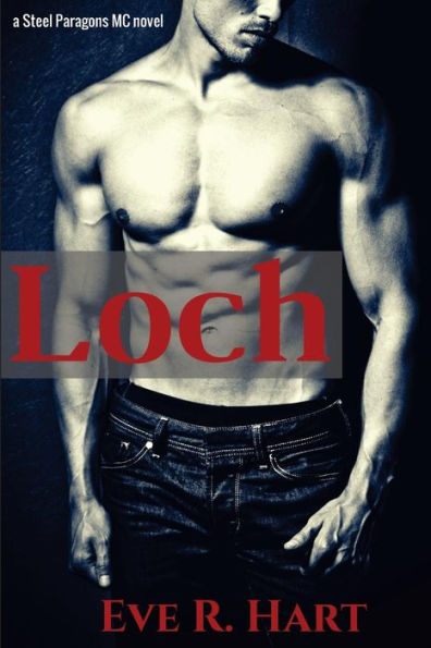 Loch: A Steel Paragons MC Novel